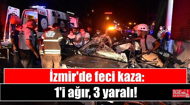 İzmir'de kaza: 1'i ağır, 3 yaralı