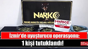 İzmir'de uyuşturucu operasyonu: 1 kişi tutuklandı
