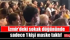 İzmir'deki sokak düğününde sadece 1 kişi maske taktı