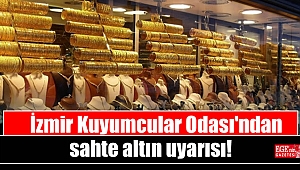 İzmir Kuyumcular Odası'ndan sahte altın uyarısı