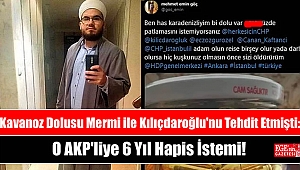 Kavanoz Dolusu Mermi ile Kılıçdaroğlu'nu Tehdit Etmişti: O AKP'liye 6 Yıl Hapis İstemi