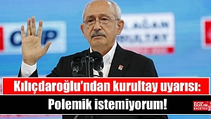 Kılıçdaroğlu'ndan kurultay uyarısı: Polemik istemiyorum
