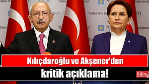 Kılıçdaroğlu ve Akşener'den kritik açıklama