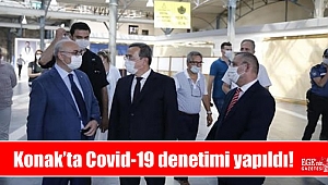 Konak’ta Covid-19 denetimi yapıldı