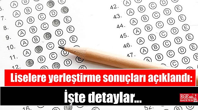 Liselere yerleştirme sonuçları açıklandı: İşte detaylar