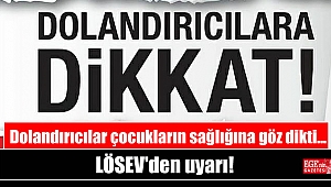 LÖSEV'den uyarı: Dolandırıcılar çocukların sağlığına göz dikti