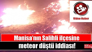 Manisa'nın Salihli ilçesine meteor düştü iddiası