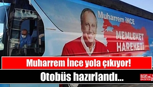 Muharrem İnce yola çıkıyor, Otobüs hazırlandı