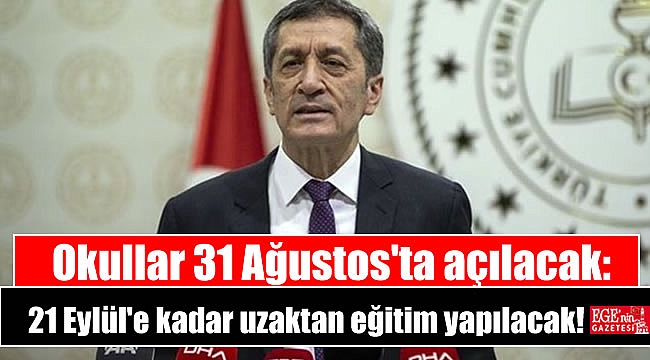 Okullar 31 Ağustos'ta açılacak: 21 Eylül'e kadar uzaktan eğitim yapılacak
