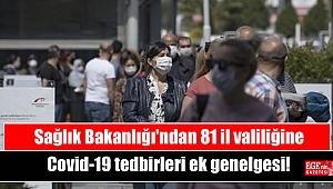 Sağlık Bakanlığı'ndan 81 il valiliğine Covid-19 tedbirleri ek genelgesi