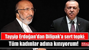 Tayyip Erdoğan'dan Dilipak'a sert tepki: Tüm kadınlar adına kınıyorum