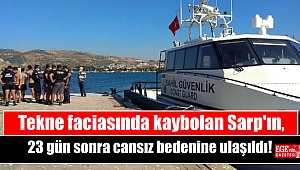Tekne faciasında kaybolan Sarp'ın, 23 gün sonra cansız bedenine ulaşıldı