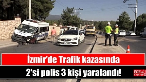 Trafik kazasında 2'si polis 3 kişi yaralandı