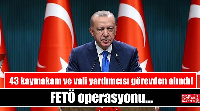 43 kaymakam ve vali yardımcısı görevden alındı