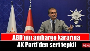 ABD’nin ambargo kararına AK Parti’den sert tepki