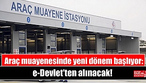Araç muayenesinde yeni dönem başlıyor: e-Devlet'ten alınacak