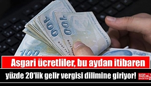 Asgari ücretliler, bu aydan itibaren yüzde 20'lik gelir vergisi dilimine giriyor