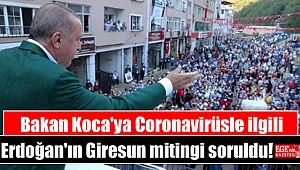 Bakan Koca'ya Coronavirüsle ilgili Cumhurbaşkanı Erdoğan'ın Giresun mitingi soruldu