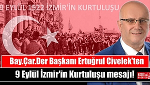 Bay.Çar.Der Başkanı Ertuğrul Civelek'ten 9 Eylül İzmir'in Kurtuluşu mesajı