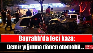 Bayraklı'da feci kaza: demir yığınına dönen otomobilden yara almadan çıktı