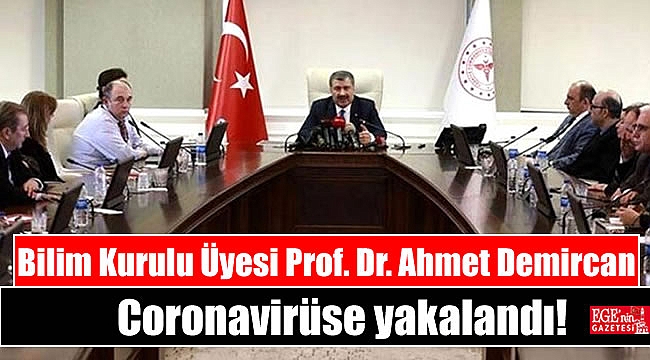 Bilim Kurulu Üyesi Prof. Dr. Ahmet Demircan Coronavirüse yakalandı
