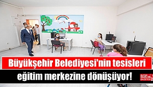 Büyükşehir Belediyesi'nin tesisleri eğitim merkezine dönüşüyor