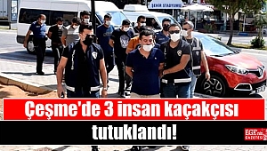 Çeşme'de 3 insan kaçakçısı tutuklandı