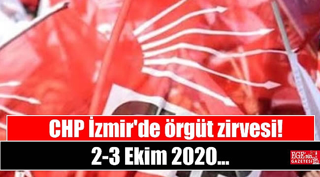 CHP İzmir'de örgüt zirvesi