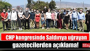 CHP İzmir İl Gençlik Kolları kongresinde saldırıya uğrayan gazetecilerden açıklama