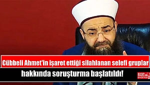 Cübbeli Ahmet'in işaret ettiği silahlanan selefi gruplar hakkında soruşturma başlatıldı
