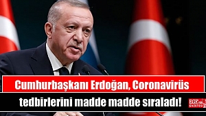 Cumhurbaşkanı Erdoğan, yeni Coronavirüs tedbirlerini madde madde sıraladı