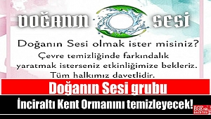 Doğanın Sesi grubu İnciraltı Kent Ormanını temizleyecek