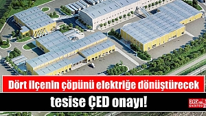 Dört ilçenin çöpünü elektriğe dönüştürecek tesise ÇED onayı