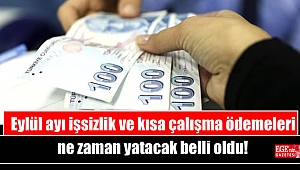 Eylül ayı işsizlik ve kısa çalışma ödemeleri ne zaman yatacak belli oldu