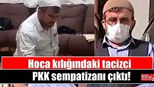 Hoca kılığındaki tacizci PKK sempatizanı çıktı