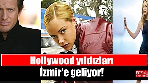 Hollywood yıldızları İzmir'e geliyor