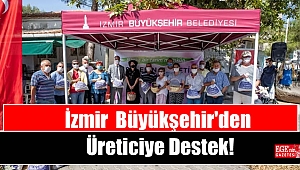 İzmir Büyükşehir'den Üreticiye Destek