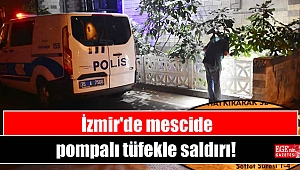 İzmir'de mescide pompalı tüfekle saldırı