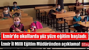 İzmir'de okullarda yüz yüze eğitim başladı: İzmir İl Milli Eğitim Müdüründen açıklama