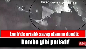İzmir'de ortalık savaş alanına döndü: Bomba gibi patladı