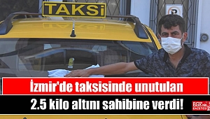 İzmir'de taksisinde unutulan 2.5 kilo altını sahibine verdi