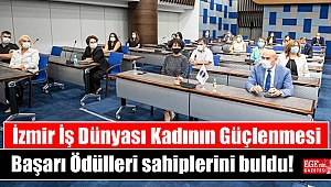 İzmir İş Dünyası Kadının Güçlenmesi Başarı Ödülleri sahiplerini buldu