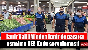 İzmir Valiliği'nden İzmir'de pazarcı esnafına HES Kodu sorgulaması