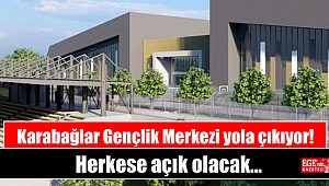 Karabağlar Gençlik Merkezi yola çıkıyor