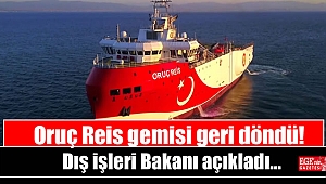 Oruç Reis gemisi geri döndü: Dışişleri Bakanı Mevlüt Çavuşoğlu açıkladı
