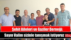 Şehit Aileleri ve Gaziler Derneği: Sayın Valim sizinle tanışmak istiyoruz