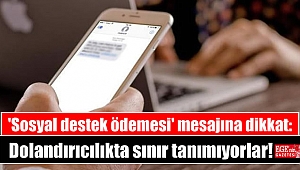 'Sosyal destek ödemesi' mesajına dikkat: Dolandırıcılıkta sınır tanımıyorlar