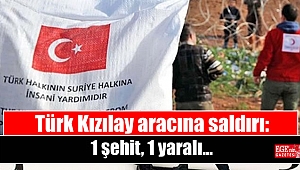 Suriye’nin kuzeyinde Türk Kızılay aracına saldırı: 1 şehit, 1 yaralı