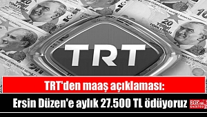 TRT'den maaş açıklaması: Ersin Düzen'e aylık 27.500 TL ödüyoruz