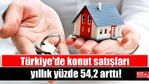 Türkiye'de konut satışları yıllık yüzde 54,2 arttı